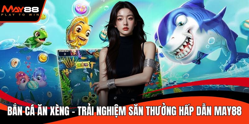 Bắn cá ăn xèng