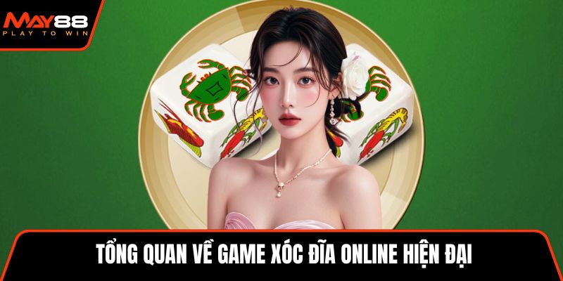 Tổng quan về game xóc đĩa online hiện đại